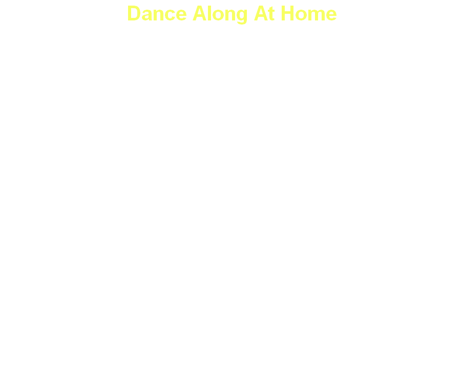 Dance Along At Home







